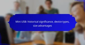 Mini USB: historical significance, device types, size advantages