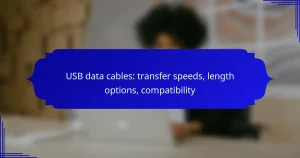 USB data cables: transfer speeds, length options, compatibility