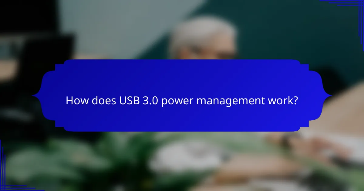 How does USB 3.0 power management work?