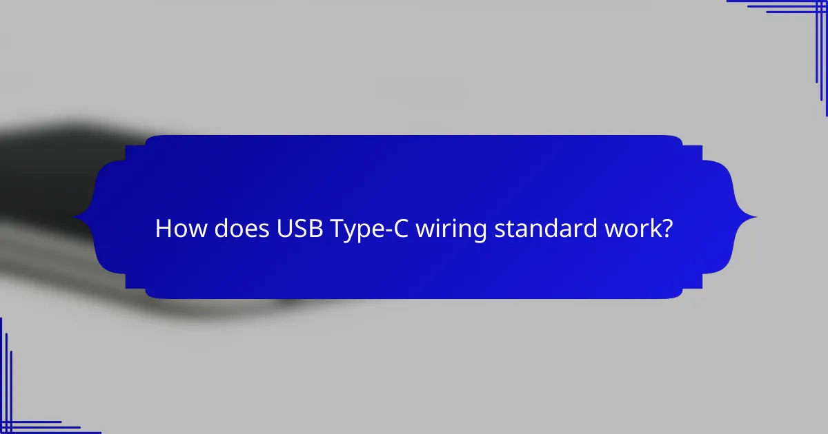How does USB Type-C wiring standard work?