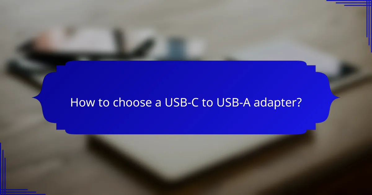 How to choose a USB-C to USB-A adapter?