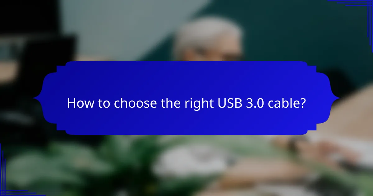 How to choose the right USB 3.0 cable?