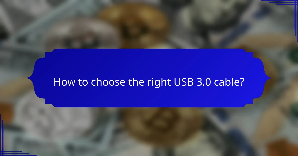 How to choose the right USB 3.0 cable?