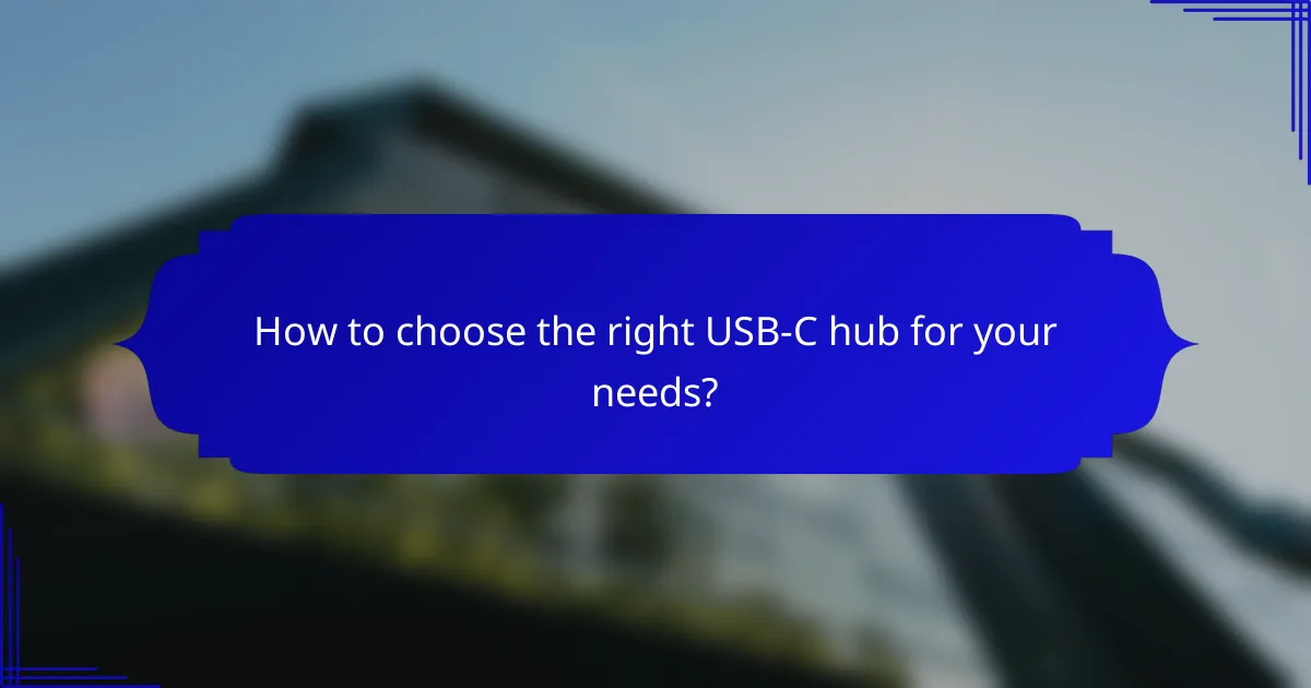 How to choose the right USB-C hub for your needs?