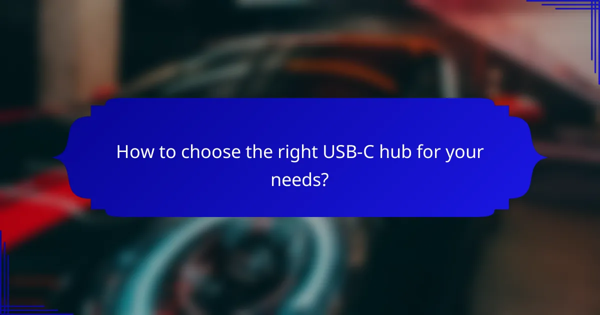 How to choose the right USB-C hub for your needs?