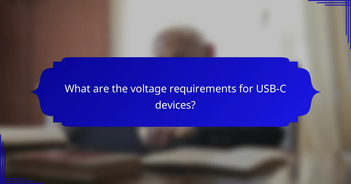 What are the voltage requirements for USB-C devices?
