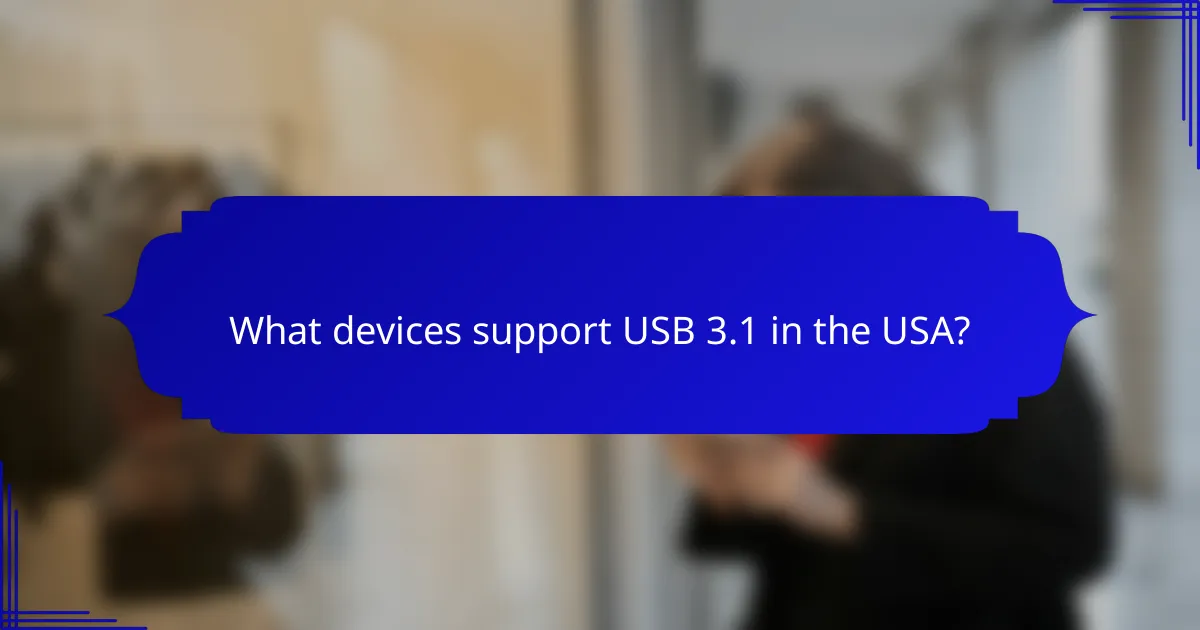 What devices support USB 3.1 in the USA?